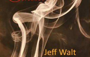 Jeff Walt's "Leave Smoke" Reviewed by Deborah Bacharach Jeff Walt's "Leave Smoke" Reviewed by Deborah Bacharach